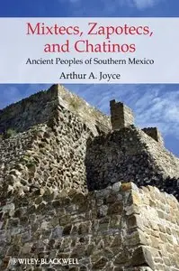Mixtecs, Zapotecs, and Chatinos: Ancient Peoples of Southern Mexico (repost)