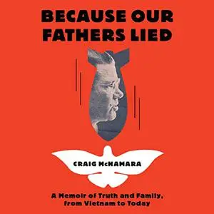 Because Our Fathers Lied: A Memoir of Truth and Family, from Vietnam to Today [Audiobook]