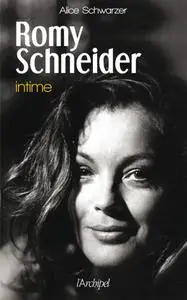 Alice Schwarzer, "Romy Schneider - intime"