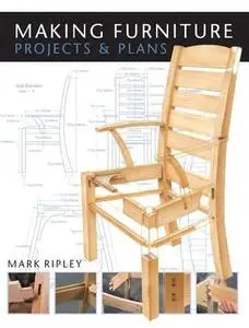 Making Furniture: Projects & Plans