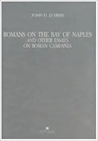 Romans on the bay of Naples and other essay on roman Campania