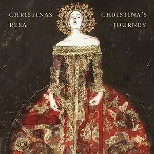 Susanne Ryden, Stockholm Baroque Ensemble - Christina's Journey: Music from the Court of Queen Christina of Sweden (2004) Re-Up