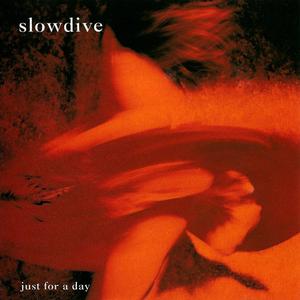 Slowdive - Just For A Day (1991) {Creation/SBK}