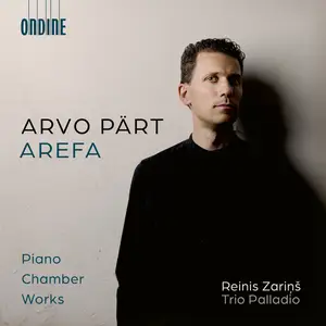 Reinis Zariņš & Trio Palladio - Arvo Pärt: AREFA - Piano Chamber Works (2026) [Official Digital Download 24/96]