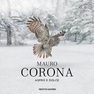 «Aspro e dolce» by Mauro Corona