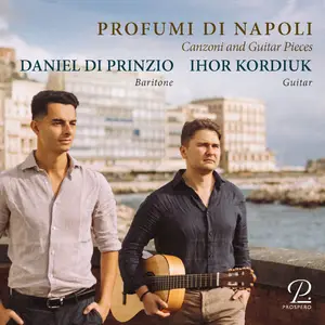 Ihor Kordiuk & Daniel Di Prinzio - Profumi di Napoli. Canzoni and Guitar Pieces (2024) [Official Digital Download 24/48]