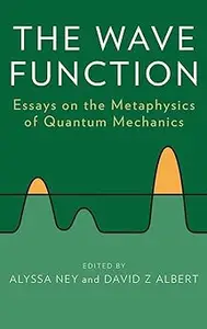 The Wave Function: Essays on the Metaphysics of Quantum Mechanics