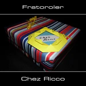 Fratoroler - Chez Ricco (2013)