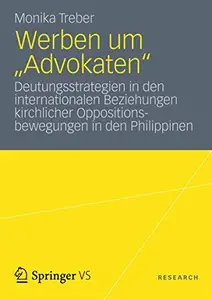 Werben um „Advokaten“: Deutungsstrategien in den internationalen Beziehungen kirchlicher Oppositionsbewegungen in den Philippin