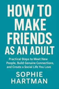 How to Make Friends as an Adult