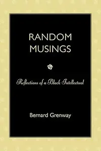 Random Musings: Reflections of a Black Intellectual