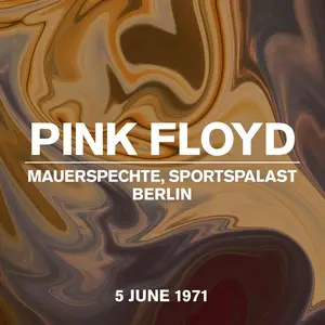 Pink Floyd - Mauerspechte Berlin Sportspalast, 5 June 1971 (2021)