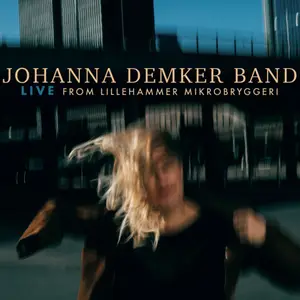 Johanna Demker - Johanna Demker Band - Live From Lillehammer Mikrobryggeri (2025) [Official Digital Download]