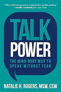 Talk Power: The Mind-Body Way to Speak Without Fear
