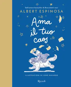 Ama il tuo caos - Albert Espinosa