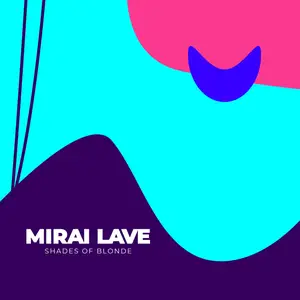 Mirai Lave - Shades of Blonde (2024) [Official Digital Download]