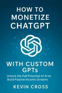 How to Monetize ChatGPT with Custom GPTs