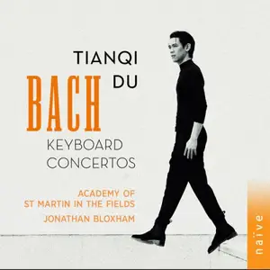 Tianqi Du, Academy of St Martin in the Fields, Jonathan Bloxham - Bach: Keyboard Concertos (2024)