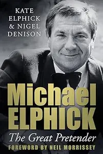 Michael Elphick: The Great Pretender