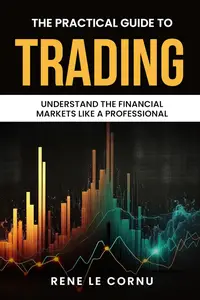 The Practical Guide to Trading