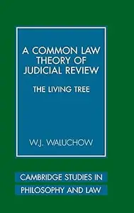 A Common Law Theory of Judicial Review: The Living Tree