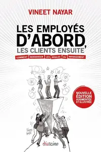 Vineet Nayar, "Les employés d'abord, les clients ensuite : Comment renverser les règles du management"