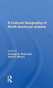 A Cultural Geography Of North American Indians