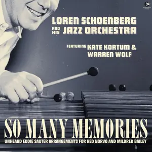Loren Schoenberg And His Jazz Orchestra - So Many Memories (2025) [Official Digital Download 24/96]