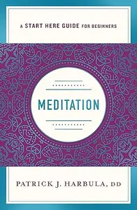 Meditation: The Simple and Practical Way to Begin Meditating (Repost)