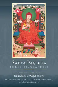 Sakya Pandita: Three Biographies