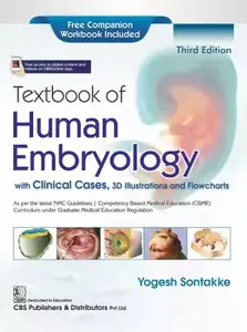 Textbook of Human Embryology with Clinical Cases, 3D Illustrations and Flowcharts (3rd Edition)