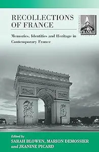 Recollections of France: Memories, Identities and Heritage in Contemporary France