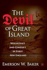The Devil of Great Island: Witchcraft and Conflict in Early New England
