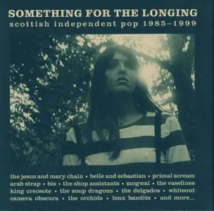 VA - Something For The Longing: Scottish Independent Pop 1985-1999 (2026)