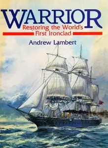 Warrior: Restoring the World's First Ironclad