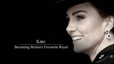 CH5. - Kate: Becoming Britain's Favourite Royal (2024)