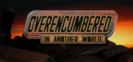 Overencumbered In Another World (2025)
