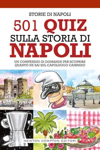 Storie di Napoli - 501 quiz sulla storia di Napoli