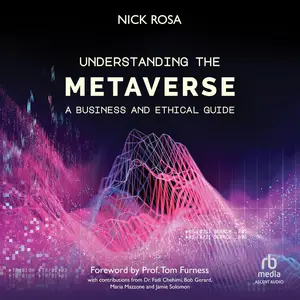 Understanding the Metaverse: A Business and Ethical Guide