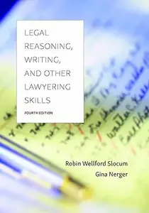 Legal Reasoning, Writing, and Other Lawyering Skills, 4th Edition