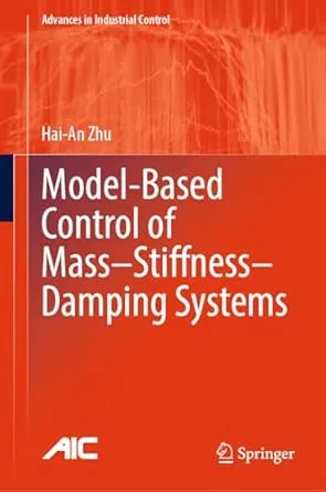 Model-Based Control of Mass–Stiffness–Damping Systems