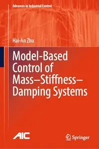 Model-Based Control of Mass–Stiffness–Damping Systems