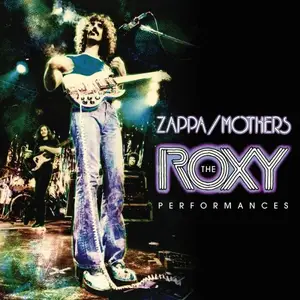Frank Zappa - The Roxy Performances (2018)