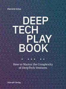 DeepTech Playbook: How to Master the Complexity of DeepTech Ventures