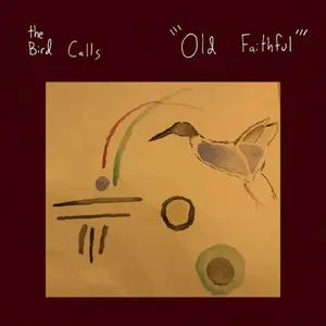 The Bird Calls - Old Faithful (2024) [Official Digital Download]