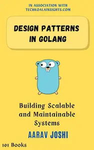 Design Patterns in Golang: Building Scalable and Maintainable Systems