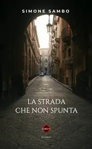 La strada che non spunta - Simone Sambo