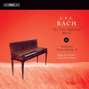 Miklós Spányi - C.P.E. Bach: The Solo Keyboard Music Vol. 41- Keyboard Transcriptions II (2024) [Digital Download 24/96]