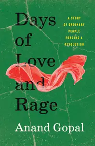 Days of Love and Rage: A Story of Ordinary People Forging a Revolution