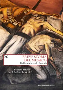 Stefano Tedeschi - Breve storia del Messico. Dall'antichità al Duemila